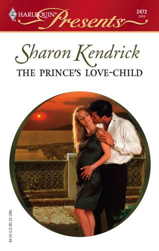 The Prince's Love-Child (2005) by Sharon Kendrick