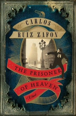 The Prisoner of Heaven (2011) by Carlos Ruiz Zafón
