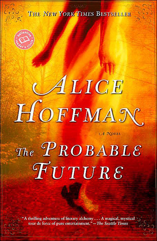 The Probable Future (2004) by Alice Hoffman