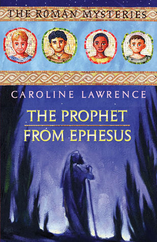 The Prophet from Ephesus (2009) by Caroline Lawrence