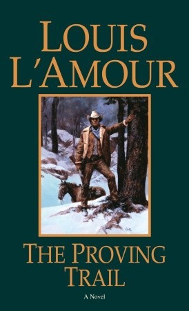 The Proving Trail (1985) by Louis L'Amour