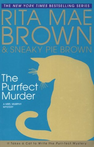 The Purrfect Murder (2008) by Rita Mae Brown
