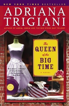 The Queen of the Big Time (2005) by Adriana Trigiani