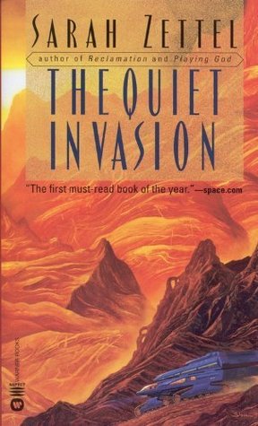 The Quiet Invasion (2001) by Sarah Zettel