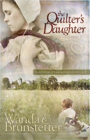 The Quilter's Daughter (2006) by Wanda E. Brunstetter