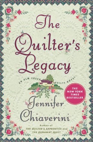 The Quilter's Legacy (2004) by Jennifer Chiaverini
