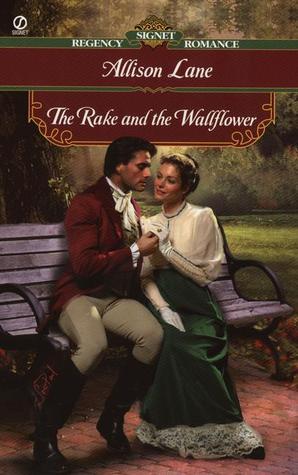 The Rake and the Wallflower (2001) by Allison Lane