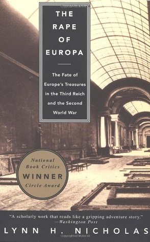 The Rape of Europa: The Fate of Europe's Treasures in the Third Reich and the Second World War (1995) by Lynn H. Nicholas