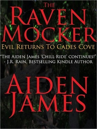The Raven Mocker: Evil Returns to Cades Cove (2000) by Aiden James