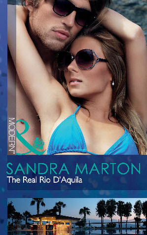 The Real Rio D'Aquila (2011) by Sandra Marton