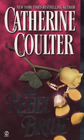 The Rebel Bride (2006) by Catherine Coulter