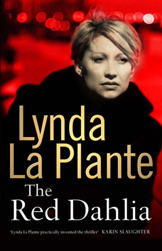 The Red Dahlia (2006) by Lynda La Plante