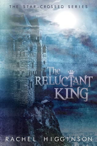 The Reluctant King (2012) by Rachel Higginson