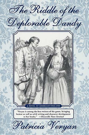 The Riddle of the Deplorable Dandy (2002) by Patricia Veryan