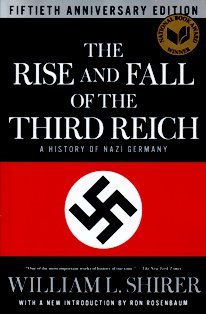 The Rise and Fall of the Third Reich: A History of Nazi Germany (1990) by William L. Shirer