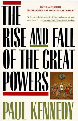 The Rise & Fall of the Great Powers: Economic Change & Military Conflict from 1500 to 2000 (1989)
