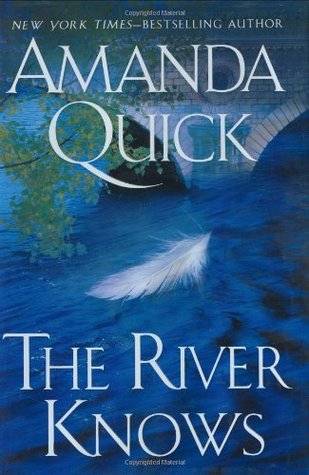 The River Knows (2007) by Amanda Quick