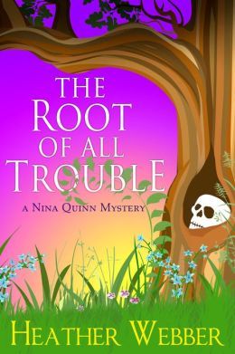 The Root of all Trouble (2013) by Heather Webber