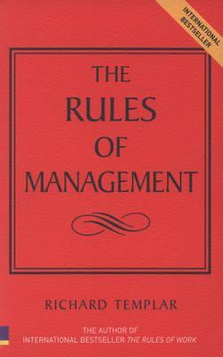 The Rules of Management: A Definitive Code for Managerial Success (2005)