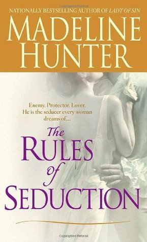 The Rules Of Seduction (2006) by Madeline Hunter