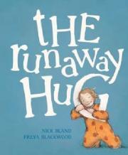 The Runaway Hug (2011) by Nick Bland