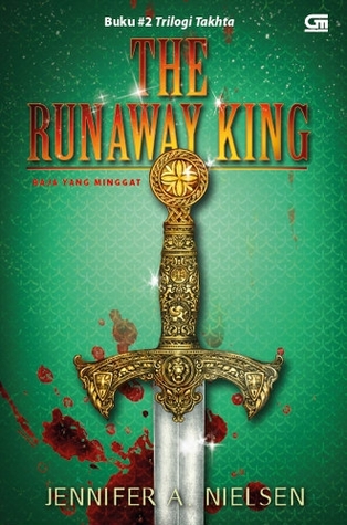 The Runaway King - Raja yang Minggat (2014) by Jennifer A. Nielsen