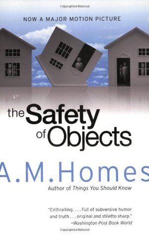 The Safety of Objects (2003) by A.M. Homes