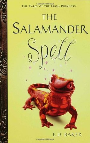 The Salamander Spell (2007) by E.D. Baker