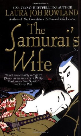 The Samurai's Wife (2001) by Laura Joh Rowland