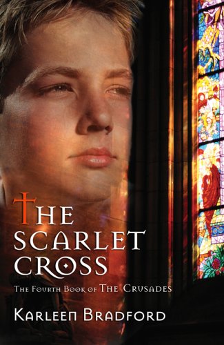 The Scarlet Cross: The Fourth Book of the Crusades (2006) by Karleen Bradford