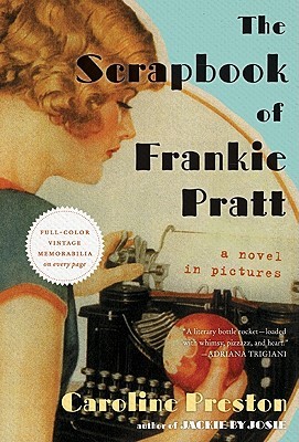 The Scrapbook of Frankie Pratt (2011) by Caroline Preston
