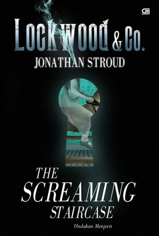 The Screaming Staircase - Undakan Menjerit (2014) by Jonathan Stroud