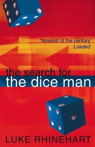 The Search for the Dice Man (1999) by Luke Rhinehart