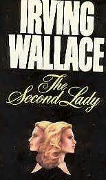The Second Lady (1997) by Irving Wallace