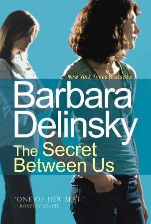 The Secret Between Us (2008) by Barbara Delinsky