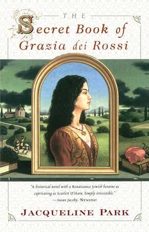 The Secret Book of Grazia dei Rossi (1998) by Jacqueline Park