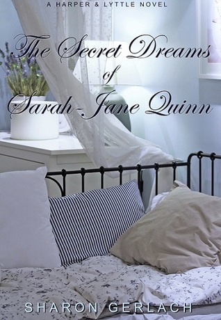 The Secret Dreams of Sarah-Jane Quinn (2011) by Sharon Gerlach