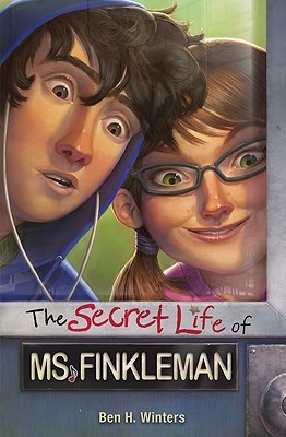 The Secret Life of Ms. Finkleman (2010) by Ben H. Winters