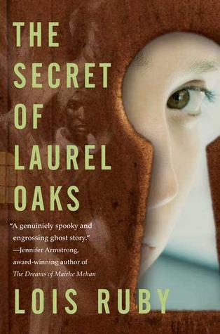 The Secret of Laurel Oaks (2008) by Lois Ruby