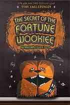 The Secret of the Fortune Wookie: An Origame Yoda Book (2012) by Tom Angleberger