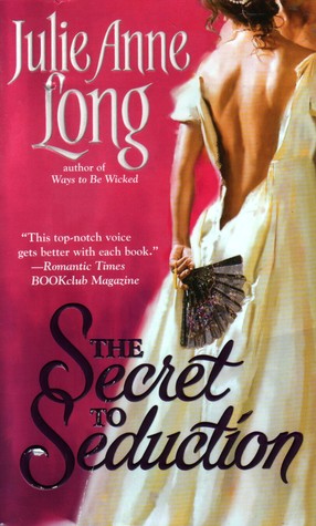 The Secret To Seduction (2007) by Julie Anne Long