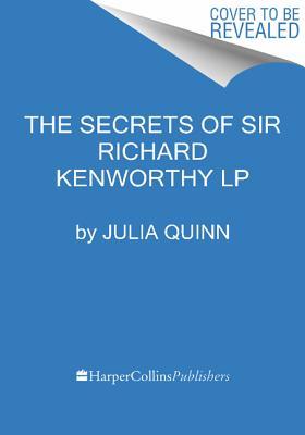 The Secrets of Sir Richard Kenworthy LP (2000) by Julia Quinn
