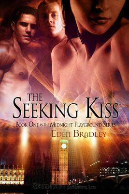 The Seeking Kiss (2009) by Eden Bradley
