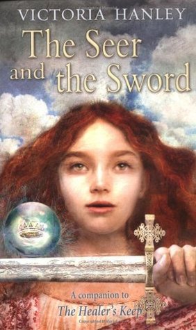 The Seer and the Sword (2003) by Victoria Hanley