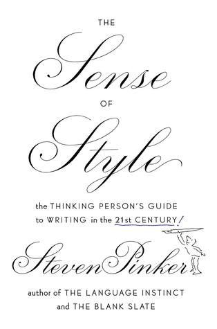 The Sense of Style: The Thinking Person's Guide to Writing in the 21st Century (2014) by Steven Pinker