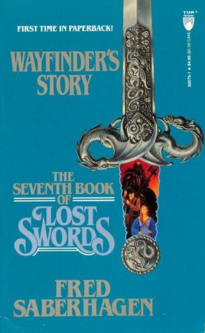 The Seventh Book of Lost Swords: Wayfinder's Story (1993) by Fred Saberhagen