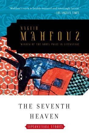 The Seventh Heaven: Supernatural Tales (2006) by Naguib Mahfouz
