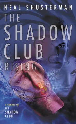 The Shadow Club Rising (2003) by Neal Shusterman