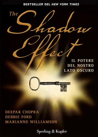 The shadow effect - Il potere del nostro lato oscuro (2012) by Deepak Chopra