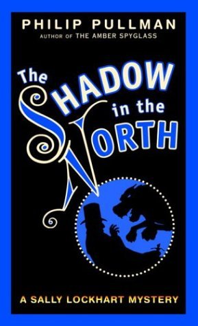 The Shadow in the North (1989) by Philip Pullman
